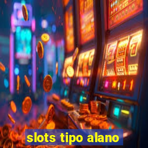 slots tipo alano